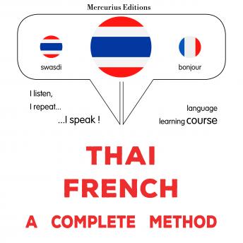 [Thai] - thịy - f̄rạ̀ngṣ̄es̄ : Wiṭhī thī̀ s̄mbūrṇ̒: Thaï - French : a complete method