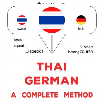 [Thai] - thịy - yexrmạn: Wiṭhī thī̀ s̄mbūrṇ̒: Thaï - German : a complete method