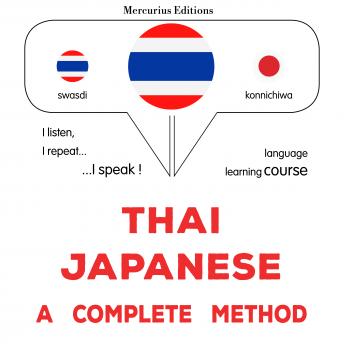 [Thai] - thịy - ỵī̀pùn: Wiṭhī thī̀ s̄mbūrṇ̒: Thaï - Japanese : a complete method
