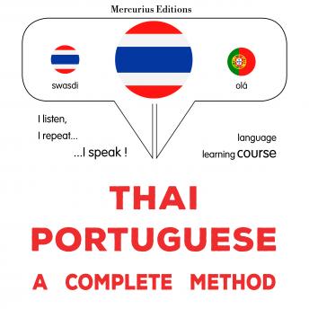 [Thai] - thịy - portukes̄ : Wiṭhī thī̀ s̄mbūrṇ̒: Thaï - Portuguese : a complete method