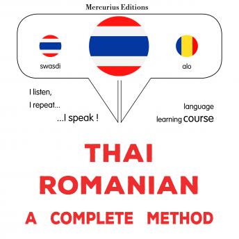 [Thai] - thịy - romāneīy: Wiṭhī thī̀ s̄mbūrṇ̒: Thaï - Romanian : a complete method