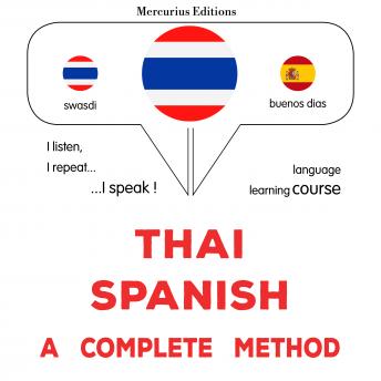 [Thai] - thịy - s̄pen: Wiṭhī thī̀ s̄mbūrṇ̒: Thaï - Spanish : a complete method