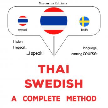 [Thai] - thịy - s̄wīden: Wiṭhī thī̀ s̄mbūrṇ̒: Thaï - Swedish : a complete method