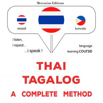 [Thai] - thịy - tā kā l̆xk: Wiṭhī thī̀ s̄mbūrṇ̒: Thaï - Tagalog : a complete method