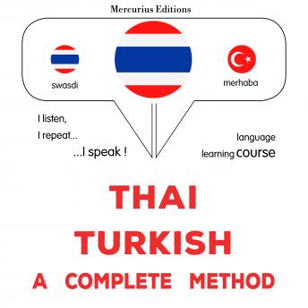 [Thai] - thịy - turkī: Wiṭhī thī̀ s̄mbūrṇ̒: Thaï - Turkish : a complete method