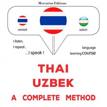 [Thai] - thịy - xusbek: Wiṭhī thī̀ s̄mbūrṇ̒: Thaï - Uzbek : a complete method
