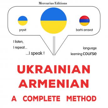 [Ukrainian] - Ukrayinsʹko-virmensʹkyy : povnyy metod: Ukrainian - Armenian : a complete method