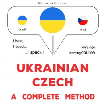 [Ukrainian] - Ukrayinsʹko-chesʹkyy : povnyy metod: Ukrainian - Czech : a complete method