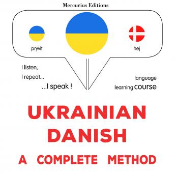 [Ukrainian] - Ukrayinsʹko-dansʹka : povnyy metod: Ukrainian - Danish : a complete method