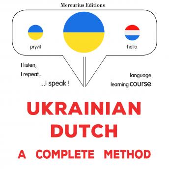 [Ukrainian] - Ukrayinsʹko-hollandsʹkyy : povnyy metod: Ukrainian - Dutch : a complete method