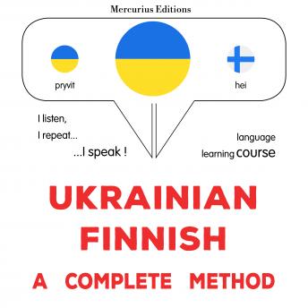 [Ukrainian] - Ukrayinsʹko-finsʹka : povnyy metod: Ukrainian - Finnish : a complete method