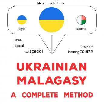 [Ukrainian] - Ukrayinsʹko - malahasiysʹkyy : povnyy metod: Ukrainian - Malagasy : a complete method