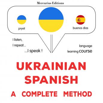 [Ukrainian] - Ukrayinsʹko-ispansʹka : povnyy metod: Ukrainian - Spanish : a complete method