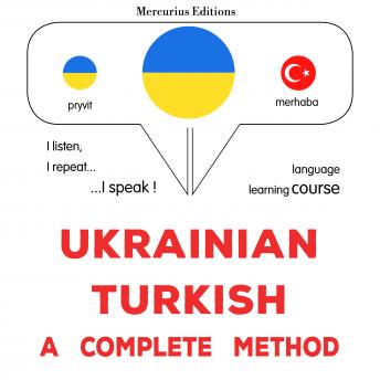 [Ukrainian] - Ukrayinsʹko-turetsʹka : povna metodyka: Ukrainian - Turkish : a complete method