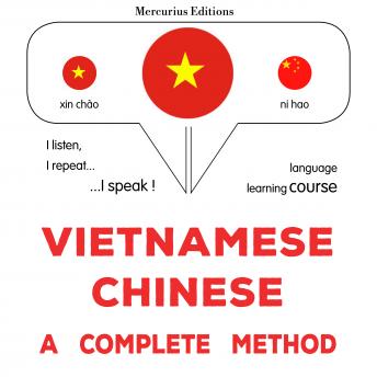 [Vietnamese] - Việt - Trung: một phương pháp hoàn chỉnh: Vietnamese - Chinese : a complete method