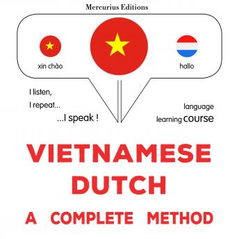 [Vietnamese] - Việt - Hà Lan: một phương pháp hoàn chỉnh: Vietnamese - Dutch : a complete method