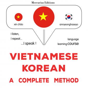 [Vietnamese] - Việt - Hàn: một phương pháp hoàn chỉnh: Vietnamese - Korean : a complete method
