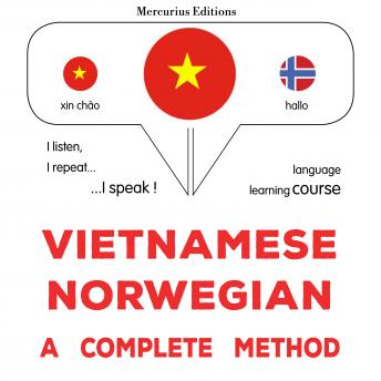 [Vietnamese] - Tiếng Việt - Tiếng Na Uy: một phương pháp hoàn chỉnh: Vietnamese - Norwegian : a complete method