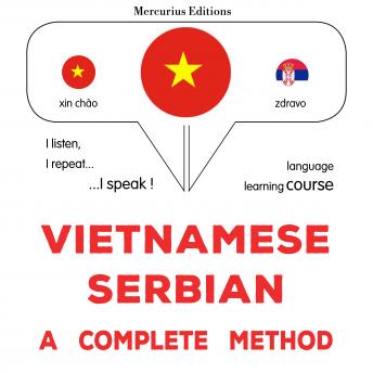 [Vietnamese] - Tiếng Việt - Tiếng Serbia: một phương pháp hoàn chỉnh: Vietnamese - Serbian : a complete method
