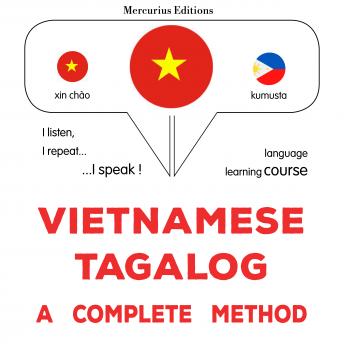 [Vietnamese] - Tiếng Việt - Tagalog: một phương pháp hoàn chỉnh: Vietnamese - Tagalog : a complete method