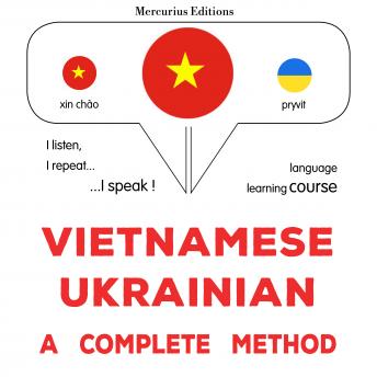 [Vietnamese] - Việt - Ukraina: một phương pháp hoàn chỉnh: Vietnamese - Ukrainian : a complete method