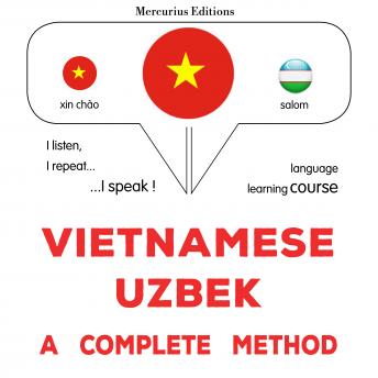 [Vietnamese] - Tiếng Việt - Tiếng Uzbek: một phương pháp hoàn chỉnh: Vietnamese - Uzbek : a complete method