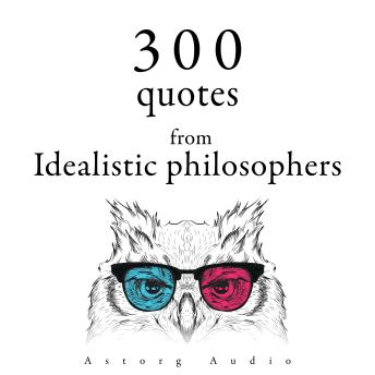 Download 300 Quotes from Idealistic Philosophers by Plato , Immanuel Kant, Arthur Schopenhauer