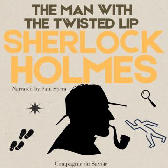 The Man with the Twisted Lip: The Adventures of Sherlock Holmes