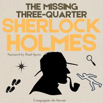 The Adventure of the Missing Three-Quarter: The Adventures of Sherlock Holmes