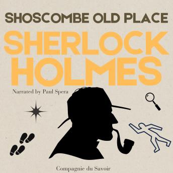 The Shoscombe Old Place: The Adventures of Sherlock Holmes