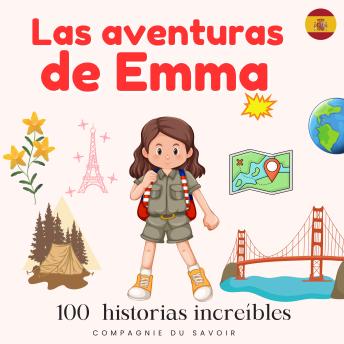 [Spanish] - Las aventuras de Emma - 100 historias increíbles: ¡El mundo es un gran patio de recreo!