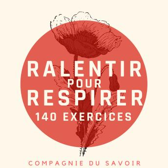 [French] - Ralentir pour Respirer - 140 exercices: Des pauses pour le corps et l'esprit