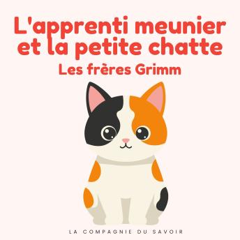 [French] - L'apprenti meunier et la petite chatte: Histoires Magiques