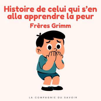 [French] - Histoire de celui qui s'en alla apprendre la peur: Histoires Magiques