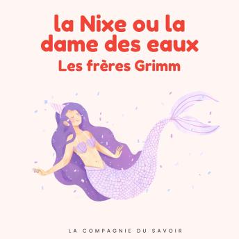 [French] - La Nixe ou la dame des eaux: Histoires Magiques