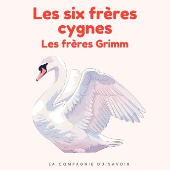 [French] - Les six frères cygnes: Histoires Magiques