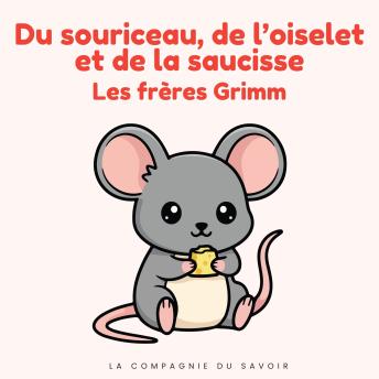 [French] - Du souriceau, de l'oiselet et de la saucisse: Histoires Magiques