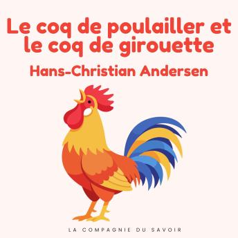 [French] - Le coq de poulailler et le coq de girouette: Histoires Magiques