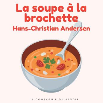 [French] - La soupe à la brochette: Histoires Magiques