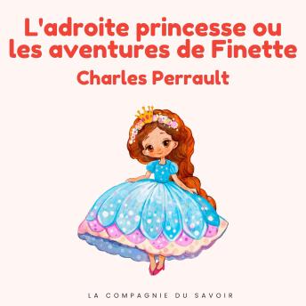 [French] - L'adroite princesse ou les aventures de Finette: Histoires Magiques