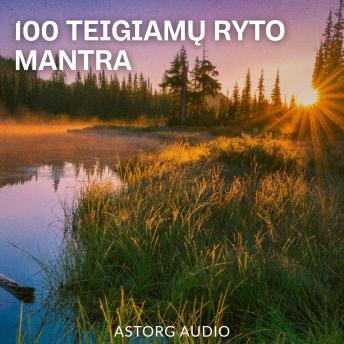 [Latvian] - 100 TEIGIAMŲ RYTO MANTRA