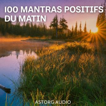 [French] - 100 MANTRAS POSITIFS DU MATIN