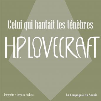 [French] - Celui qui hantait les ténèbres: La collection HP Lovecraft