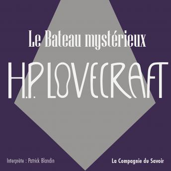 [French] - Le bateau mystérieux: La collection HP Lovecraft