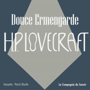 [French] - Douce Ermengarde: La collection HP Lovecraft
