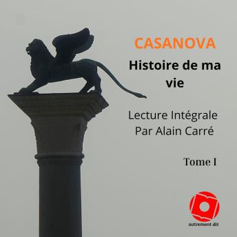 [French] - Histoire de ma vie Tome I: Lecture Intégrale