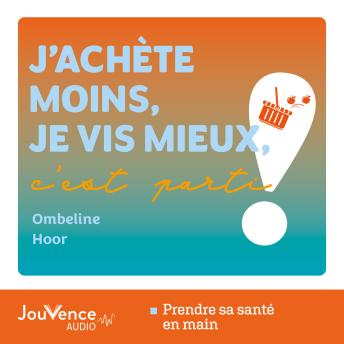[French] - J'achète moins, je vis mieux, c'est parti !
