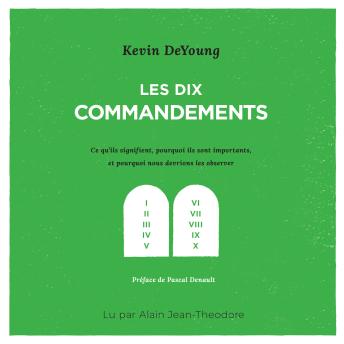 [French] - Les dix commandements: Ce qu’ils signifient, pourquoi ils sont importants, et pourquoi nous devrions les observer