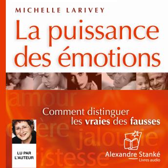 [French] - La puissance des émotions: Comment distinguer les vraies des fausses