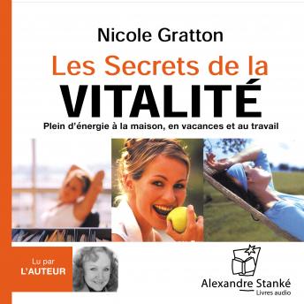 [French] - Les secrets de la vitalité: Plein d'énergie à la maison, en vacances et au travail